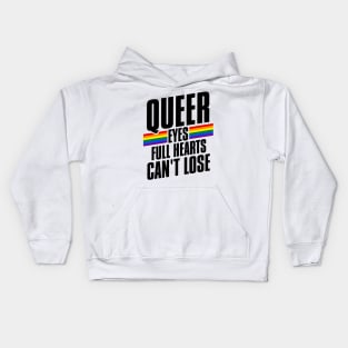 Queer Eyes Full Hearts Can't Lose Kids Hoodie